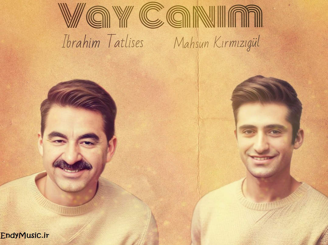 دانلود آهنگ Vay Canim ابراهیم تاتلیس و ماهسون هوش مصنوعی دانلود آهنگ Vay Canim ابراهیم تاتلیس و ماهسون هوش مصنوعی